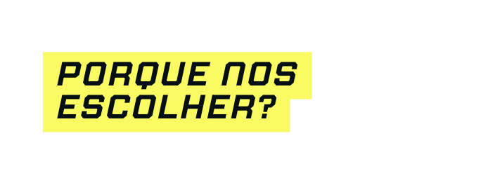 Porque nos escolher